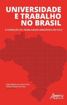 Universidade e trabalho no brasil: a formação do trabalhador amazônida em foco