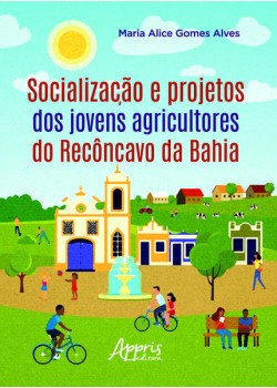 Socialização e projetos dos jovens agricultores do recôncavo da Bahia