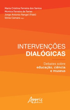 Intervenções dialógicas: debates sobre educação, ciência e museus