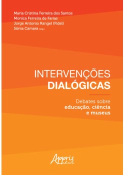 Intervenções dialógicas: debates sobre educação, ciência e museus