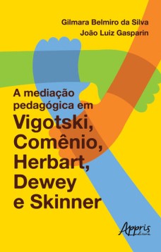 A mediação pedagógica em vigotski, comênio, herbart, dewey e skinner