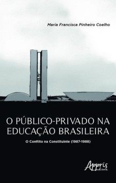 O público-privado na educação brasileira: O conflito na Constituinte (1987-1988)