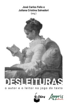 Desleituras - o autor e o leitor no jogo do texto