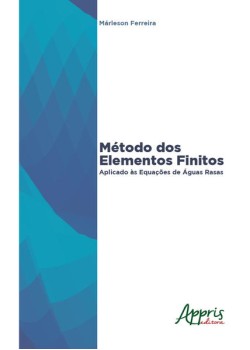 Método dos elementos finitos aplicado à s equações de àguas rasas