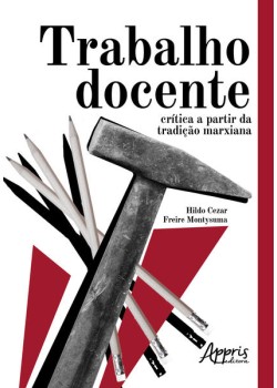 Trabalho docente: crítica a partir da tradição marxiana