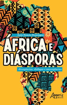 África e diásporas: divergências, diálogos e convergências