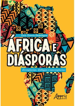 África e diásporas: divergências, diálogos e convergências