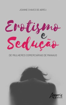 Erotismo e sedução de mulheres comerciárias de manaus