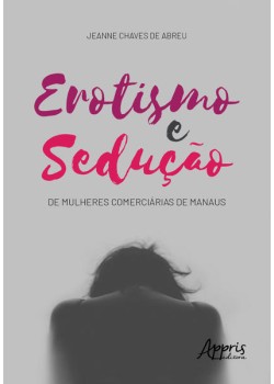 Erotismo e sedução de mulheres comerciárias de manaus