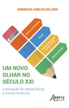 Um novo olhar no século xxi: a educação de valores éticos e morais na escola