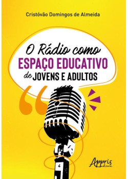 O rádio como espaço educativo de jovens e adultos