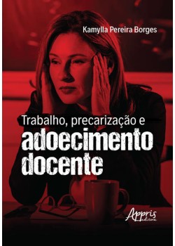 Trabalho, precarização e adoecimento docente