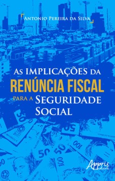 As implicações da renúncia fiscal para a seguridade social