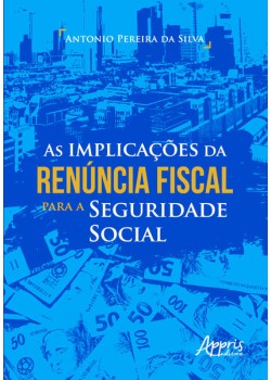 As implicações da renúncia fiscal para a seguridade social