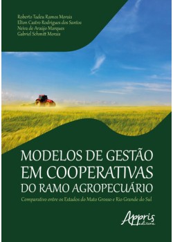 Modelos de gestào em cooperativas do ramo agropecuário comparativo entre os estados do mato grosso e rio grande do sul