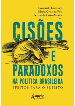 Cisões e paradoxos na política brasileira: efeitos para o sujeito