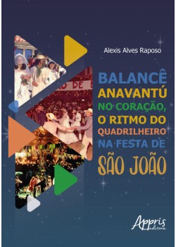 Balancê anavantur no coração, o ritmo do quadrilheiro na festa de são joão