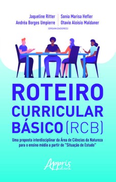 Roteiro curricular básico (rcb): uma proposta interdisciplinar da àrea de ciências da natureza para o ensino médio a partir de 