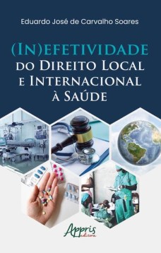 (in)efetividade do direito local e internacional à saúde