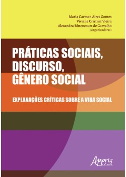 Práticas sociais, discurso, gênero social: explanações críticas sobre a vida social