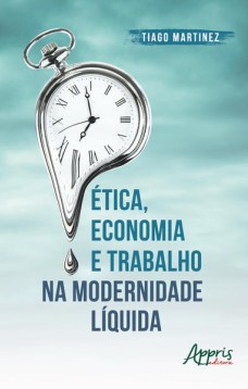 Ética, economia e trabalho na modernidade líquida