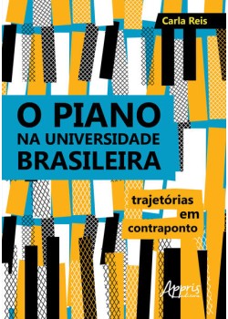 O piano na universidade brasileira: trajetórias em contraponto