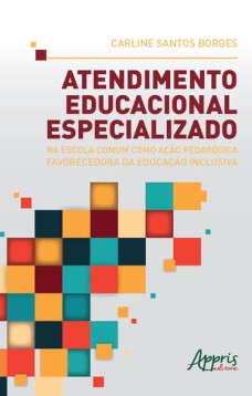 Atendimento educacional especializado na escola comum como ação pedagógica favorecedora da educação inclusiva