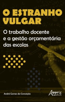 O estranho vulgar: o trabalho docente e a gestào orçamentária das escolas