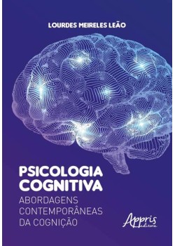 Psicologia cognitiva: abordagens contemporâneas da cognição