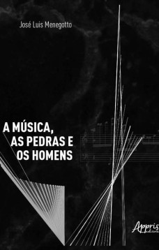 A música, as pedras e os homens