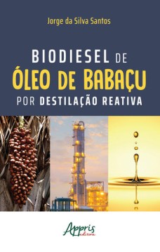 Biodiesel de à“leo de babaçu por destilação reativa