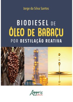 Biodiesel de à“leo de babaçu por destilação reativa