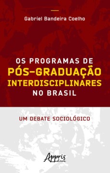 Os programas de pós-graduação interdisciplinares no brasil: um debate sociológico