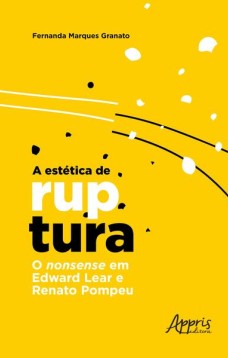 A estética de ruptura: o nonsense em edward lear e renato pompeu