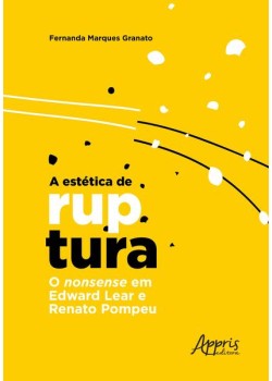 A estética de ruptura: o nonsense em edward lear e renato pompeu