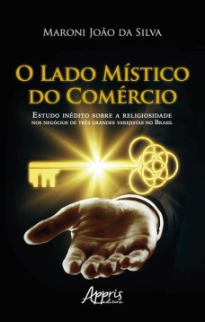 O lado místico do comércio: estudo inédito sobre a religiosidade nos negócios de três grandes varejistas no Brasil