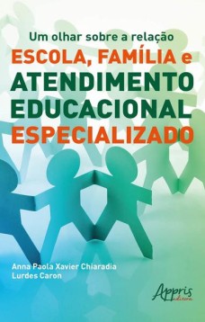 Um olhar sobre a relação escola, família e atendimento educacional especializado