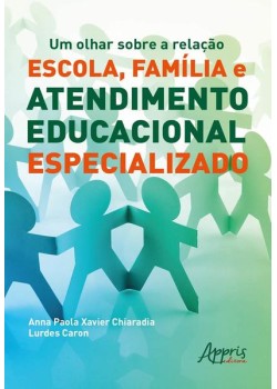 Um olhar sobre a relação escola, família e atendimento educacional especializado