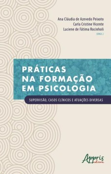 Práticas na formação em psicologia: supervisão, casos clínicos e atuações diversas