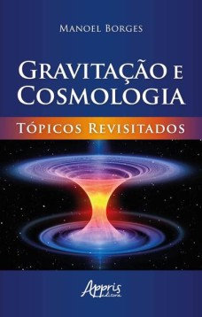 Gravitação e cosmologia: tópicos revisitados