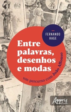 Entre palavras, desenhos e modas: um percurso com joão affonso