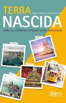 Terra nascida análises, crônicas e poemas afro-brasileiros