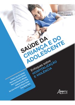 Saúde da criança e do adolescente: enfoques sobre hospitalização e violência