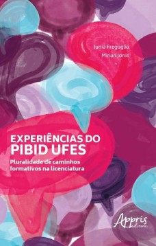 Experiências do PIBID ufes: pluralidade de caminhos formativos na licenciatura