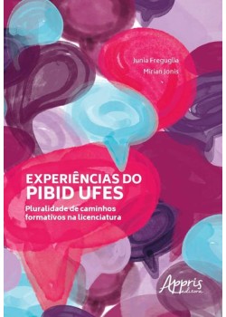 Experiências do PIBID ufes: pluralidade de caminhos formativos na licenciatura