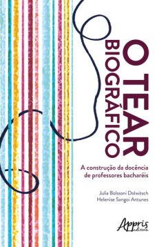 O tear biográfico... a construção da docência de professores bacharéis