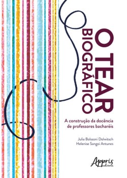 O tear biográfico... a construção da docência de professores bacharéis