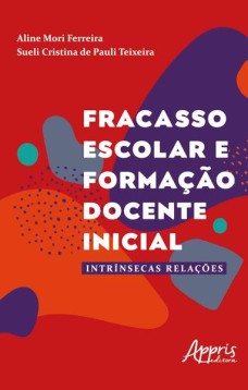 Fracasso escolar e formação docente inicial: intrínsecas relações