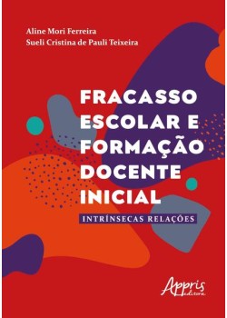 Fracasso escolar e formação docente inicial: intrínsecas relações