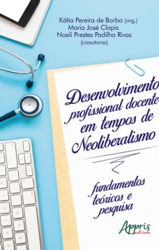 Desenvolvimento profissional docente em tempos de neoliberalismo: fundamentos teóricos e pesquisa